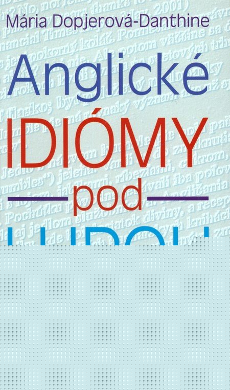 Anglick idimy pod lupou